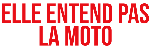 Elle entend pas la moto